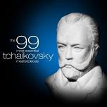 The 99 Most Essential Tchaikovsky Masterpieces