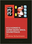 Andrew Schartmann: Koji Kondo's Super Mario Bros. Soundtrack - book cover