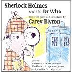 Carey Blyton: Sherlock Holmes meets Dr Who - Music for Brass & Saxophone