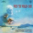 Christopher Gunning - When the Whales Came soundtrack CD cover