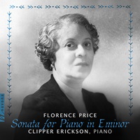 Florence Price: Piano Sonata in Em, pianist Clipper Erickson - album cover