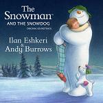 Ilan Eshkeri and Andy Burrows: The Snowman and the Snowdog - soundtrack CD cover