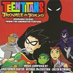 Kristopher Carter, Michael McCuistion and Lolita Ritmanis - Teen Titans: Trouble in Tokyo soundtrack CD cover