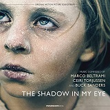 Marco Beltrami, Buck Sanders & Ceiri Torjussen: Shadow in my Eye - film score album cover