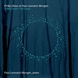 Philip Glass: Tales from the Loop - Paul Leonard-Morgan piano album cover