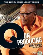 Q on Producing - the first in the Quincy Jones Legacy Series, book cover