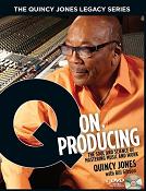 Q on Producing - The Quincy Jones Legacy Series: book cover